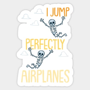 I Jump Out Of Perfectly Good Airplanes Funny Skydiving Gift Sticker